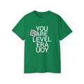 You Are Level Tee